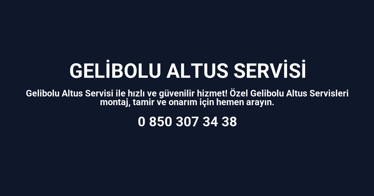 Gelibolu Altus Servisi